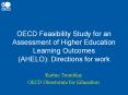 OECD%20Feasibility%20Study%20for%20an%20Assessment%20of%20Higher%20Education%20Learning%20Outcomes%20(AHELO):%20Directions%20for%20work PowerPoint PPT Presentation