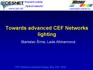 Towards advanced CEF Networks lighting