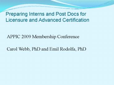 Preparing Interns and Post Docs for Licensure and Advanced Certification