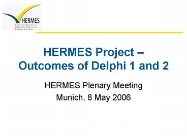 HERMES Project Outcomes of Delphi 1 and 2