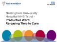 Nottingham University Hospital NHS Trust Productive Ward: Releasing Time to Care PowerPoint PPT Presentation