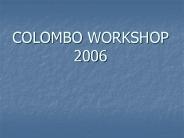COLOMBO WORKSHOP 2006
