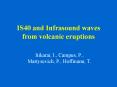 IS40 and Infrasound waves from volcanic eruptions PowerPoint PPT Presentation