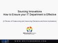 Sourcing Innovations How to Ensure your IT Department is Effective A Review of Outsourcing and Insou PowerPoint PPT Presentation