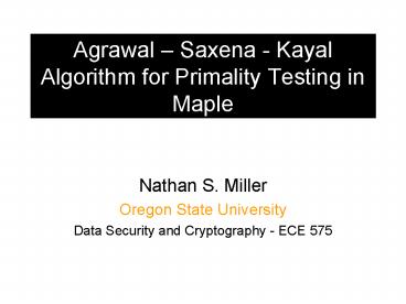 Agrawal Saxena Kayal Algorithm for Primality Testing in Maple