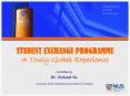 STUDENT EXCHANGE PROGRAMME A Truly Global Experience PowerPoint PPT Presentation