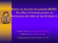 Return on Security Investment ROSI: The effect of limited security on businesses and what we can do PowerPoint PPT Presentation