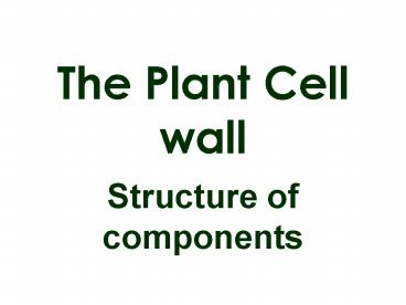 The Plant Cell wall