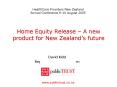 Home Equity Release A new product for New Zealands future PowerPoint PPT Presentation