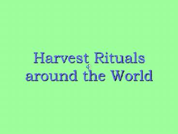 Harvest Rituals around the World