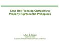 Land Use Planning Obstacles to Property Rights in the Philippines PowerPoint PPT Presentation