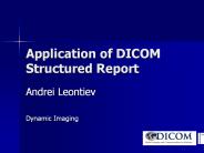 Application of DICOM Structured Report