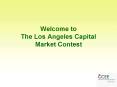 Welcome to The Los Angeles Capital Market Contest PowerPoint PPT Presentation