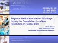 Regional Health Information Exchange .. Laying the Foundation for a New Revolution in Patient Care PowerPoint PPT Presentation