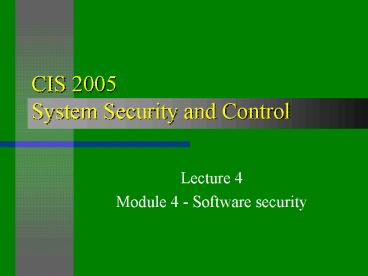CIS 2005 System Security and Control