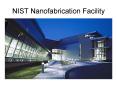 NIST Nanofabrication Facility PowerPoint PPT Presentation