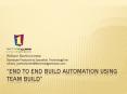 End to end build automation using Team Build PowerPoint PPT Presentation