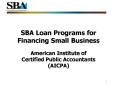 SBA Loan Programs for Financing Small Business PowerPoint PPT Presentation