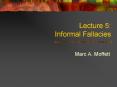Lecture 5: Informal Fallacies PowerPoint PPT Presentation