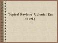 Topical Review: Colonial Era to 1787 PowerPoint PPT Presentation