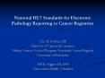 National HL7 Standards for Electronic Pathology Reporting to Cancer Registries PowerPoint PPT Presentation