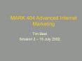 MARK 404 Advanced Internet Marketing PowerPoint PPT Presentation