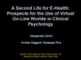 A Second Life for EHealth: Prospects for the Use of Virtual OnLine Worlds in Clinical Psychology PowerPoint PPT Presentation