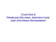 Chapter 2 Problem Solving, Abstraction, and Stepwise Refinement