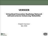 VERNIER Virtualized Execution Realizing Network Infrastructures Enhancing Reliability