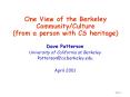 One View of the Berkeley Community/Culture (from a person with CS heritage) PowerPoint PPT Presentation