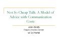 Not So Cheap Talk: A Model of Advice with Communication Costs PowerPoint PPT Presentation