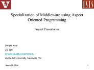 Specialization of Middleware using Aspect Oriented Programming Project Presentation