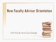 New Faculty Advisor Orientation PowerPoint PPT Presentation