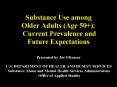 Substance Use among Older Adults (Age 50 ): Current Prevalence and Future Expectations PowerPoint PPT Presentation
