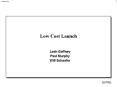 Low Cost Launch PowerPoint PPT Presentation