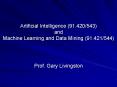 Artificial Intelligence (91.420/543) and Machine Learning and Data Mining (91.421/544) PowerPoint PPT Presentation