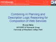 Combining AI Planning and Description Logic Reasoning for Composition of Web Services PowerPoint PPT Presentation