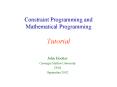 Constraint Programming and Mathematical Programming Tutorial PowerPoint PPT Presentation