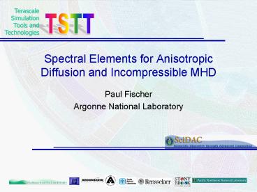 Spectral Elements for Anisotropic Diffusion and Incompressible MHD