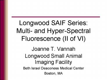 Longwood SAIF Series: Multi and HyperSpectral Fluorescence II of VI