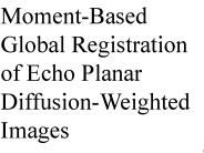 Moment-Based Global Registration of Echo Planar Diffusion-Weighted Images