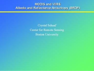 MODIS and VIIRS Albedo and Reflectance Anisotropy (BRDF)