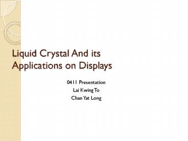 Liquid Crystal And its Applications on Displays