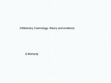 Inflationary Cosmology theory and evidence
