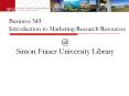 Business 343: Introduction to Marketing Research Resources PowerPoint PPT Presentation
