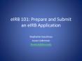eIRB 101: Prepare and Submit an eIRB Application PowerPoint PPT Presentation
