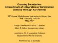 Crossing Boundaries:  A Case Study of Integration of Information Literacy Through Partnership PowerPoint PPT Presentation