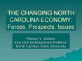 THE CHANGING NORTH CAROLINA ECONOMY: Forces, Prospects, Issues PowerPoint PPT Presentation