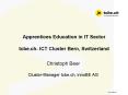 Apprentices Education in IT Sector tcbe'ch ICT Cluster Bern, Switzerland PowerPoint PPT Presentation
