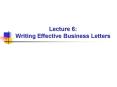 Lecture 6: Writing Effective Business Letters PowerPoint PPT Presentation